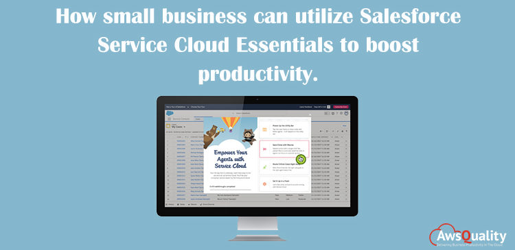 How small business can utilize Salesforce Service Cloud Essentials to boost productivity.