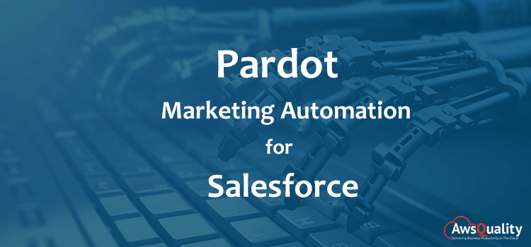 How Pardot Marketing Automation for Salesforce Optimizes ROI?