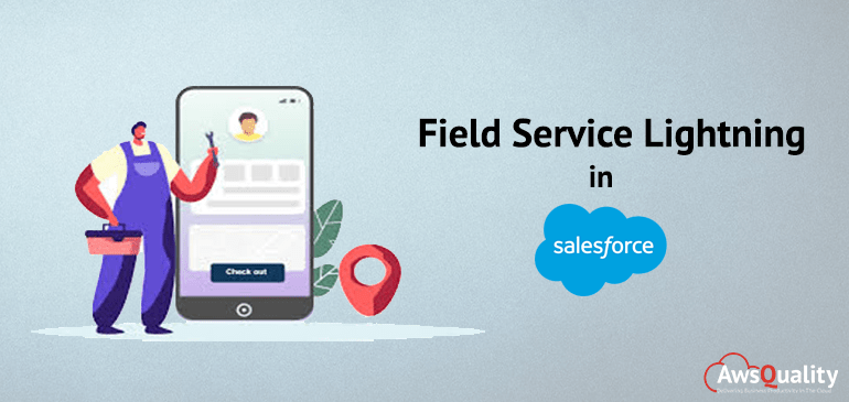 Field Service Lightning in Salesforce