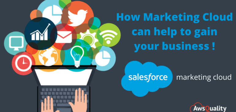 How Marketing Cloud can help to gain your business !