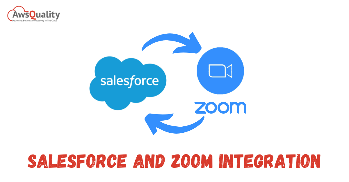 Step by Step Guide on Zoom Integration with Salesforce AwsQuality