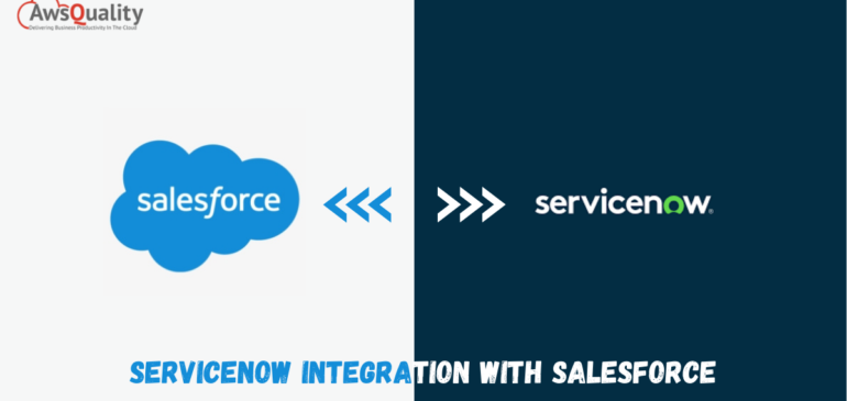 Step by Step ServiceNow Integration with Salesforce