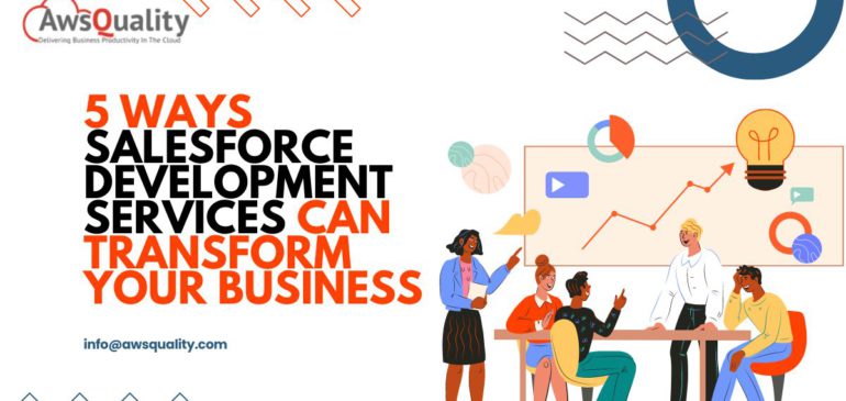 5 Ways Salesforce Development Services Can Transform Your Business