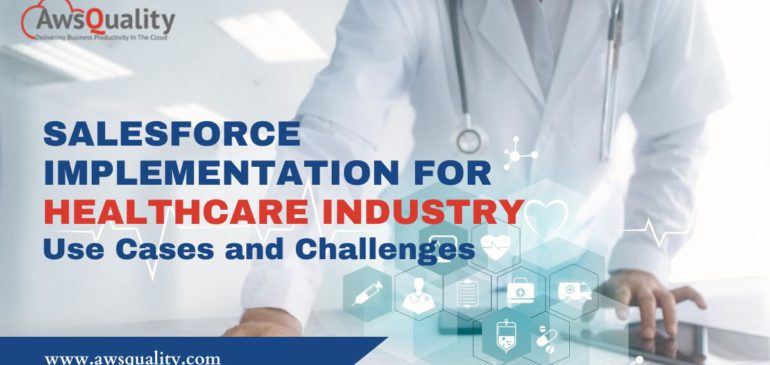 Salesforce Implementation for Healthcare Industry: Use Cases and Challenges