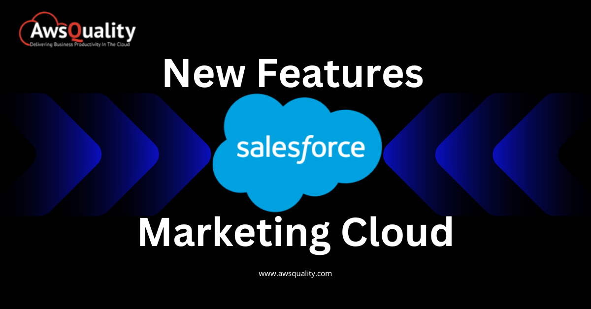 new features of salesforce marketing cloud-awsquality