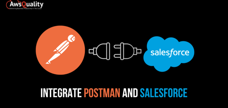 How to Integrate Salesforce and Postman for API Testing