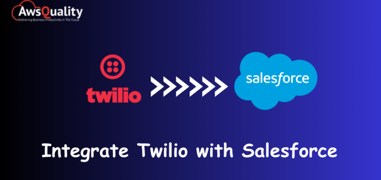 Maximize Efficiency: Easily Integrate Twilio with Salesforce in 7 Steps