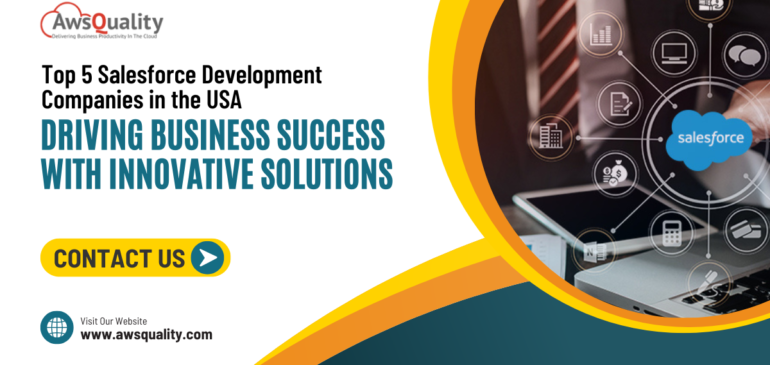 Top 5 Salesforce Development Companies in the USA: Driving Business Success with Innovative Solutions
