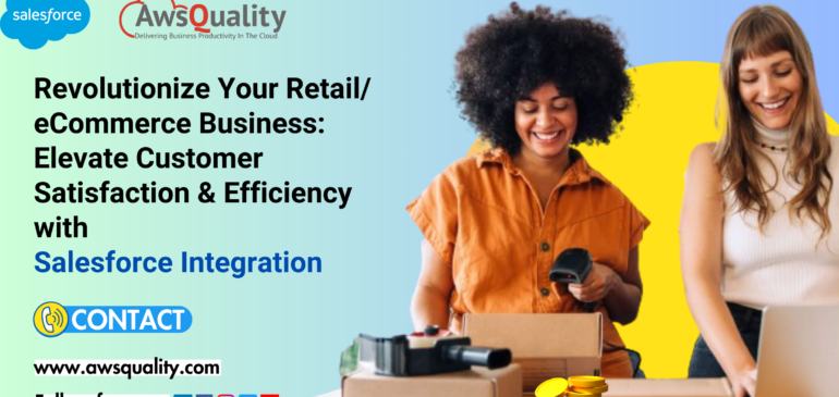 Changing Retail with Salesforce: Customized Shopping Encounters and Further-Developed Stock Administration