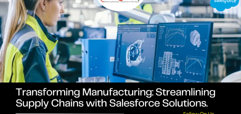 Manufacturing: Advancing Stock Chains and Stock Administration with Salesforce Solution