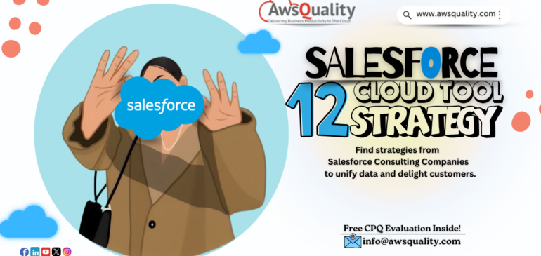 12 Cloud Tool Strategies from Top Salesforce Consulting Companies: A Complete Guide