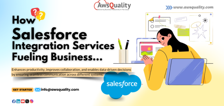 How Salesforce Integration Services Are Fueling Business Agility in 2025: Yours Could Be Next