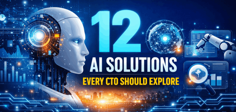 12 Artificial Intelligence (AI) Solutions Every CTO Should Explore