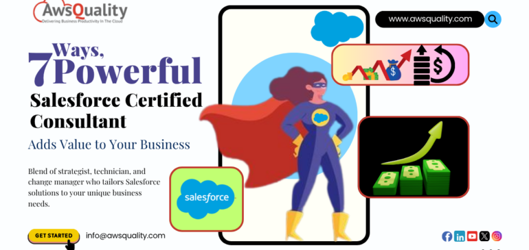 7 Powerful Ways a Salesforce Certified Consultant Adds Value to Your Business