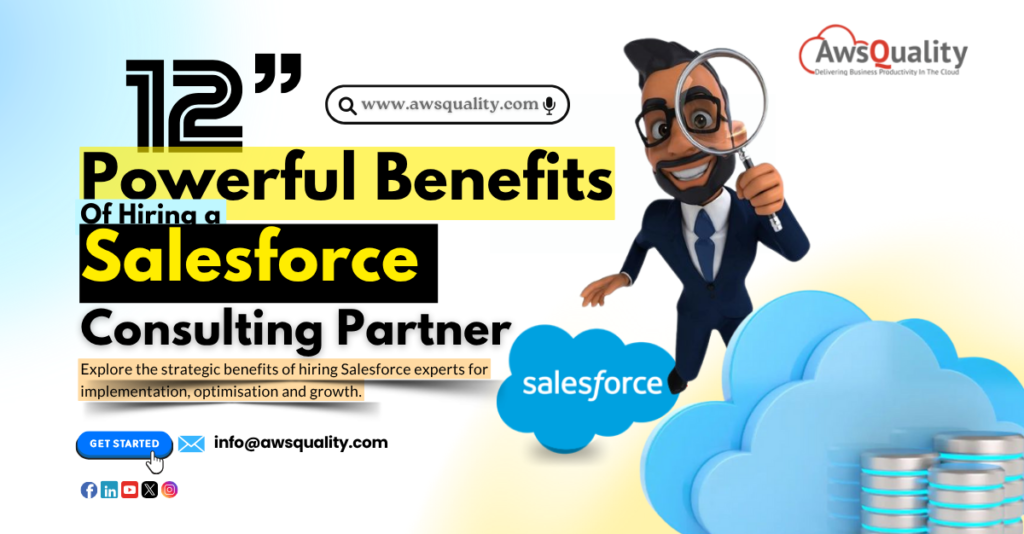 Top 12 Business Benefits of Hiring a Salesforce Consulting Partners