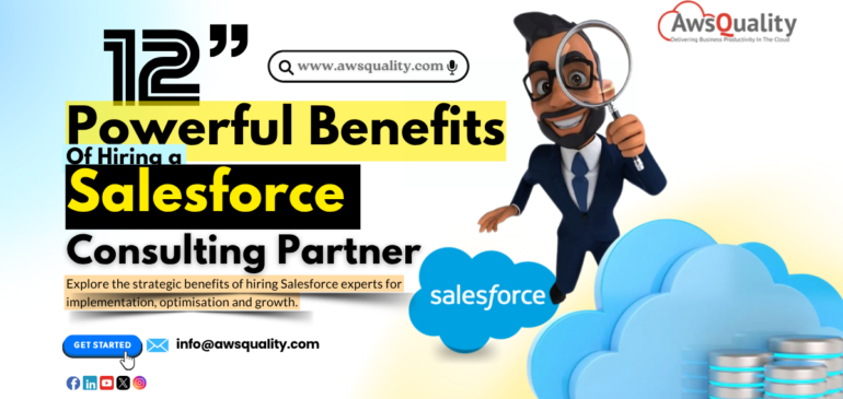 Top 12 Business Benefits of Hiring a Salesforce Consulting Partners