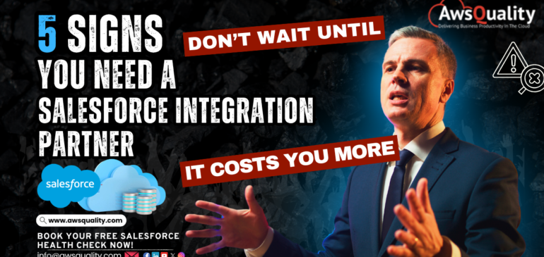 5 Signs You Need a Salesforce Integration Partner – Before It Costs You Clients