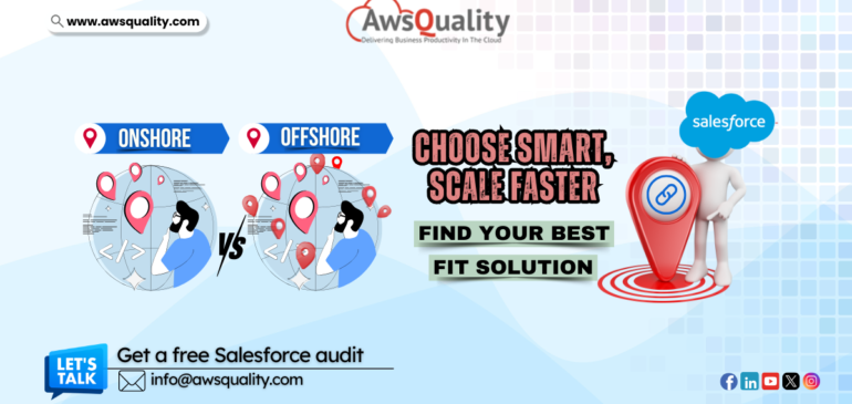 Offshore vs. Onshore Salesforce Development: Hire Right for Your Business
