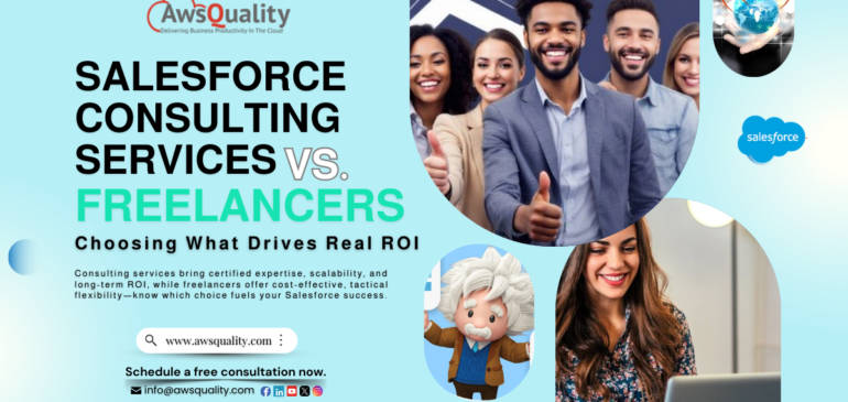 Salesforce Consulting Services vs. Freelancers: Who Delivers Better ROI?
