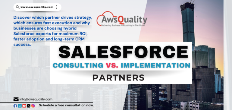 Salesforce Consulting Partners vs. Salesforce Implementation Partners: What You Should Know