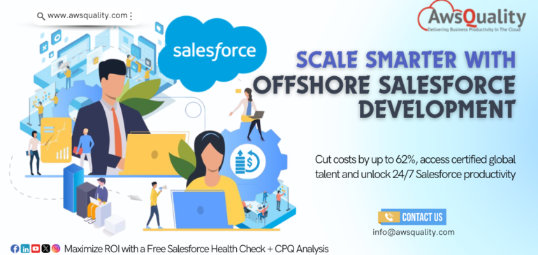 Why Offshore Salesforce Development Teams Are a Smart Investment in 2025