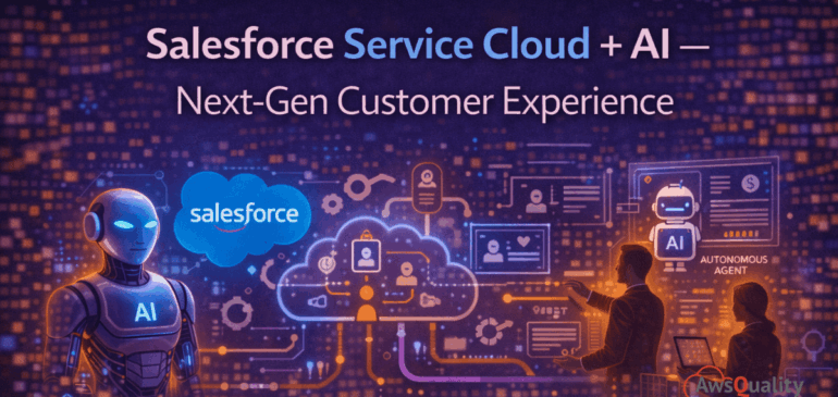 Salesforce Service Cloud + AI — Next-Gen Customer Experience