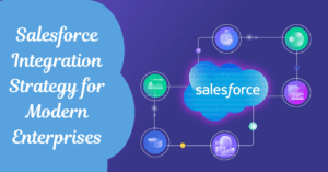 salesforce-integration-strategy-for-modern-enterprises