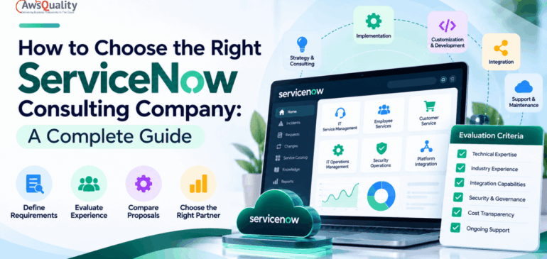 How to Choose the Right ServiceNow Consulting Company: A Complete Guide